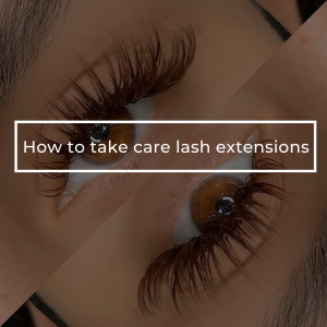 How-to-take-care-lash-extension