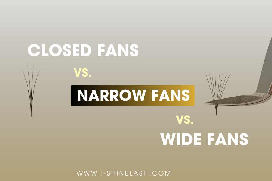 Closed fans and narrow fans and wide fans