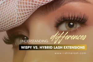 Understanding the Difference: Wispy Lashes vs. Hybrid Lash Extensions