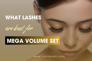 what lashes are best for mega volume lash set